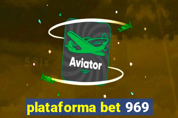 plataforma bet 969